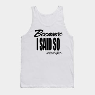 #MOMlife - Because I Said So Tank Top